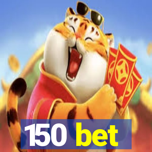 150 bet